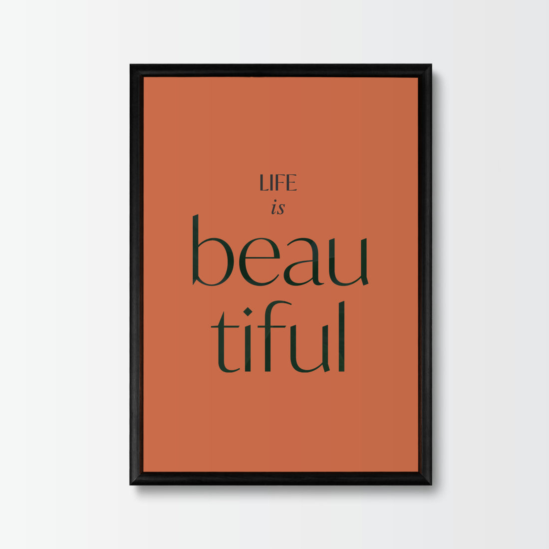 Poster Life is Beautiful - Add sophistication to your home